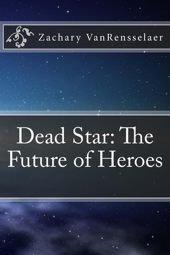 Dead Star The Future of Heroes