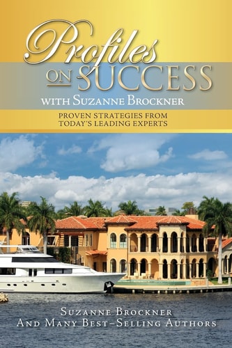Profiles on Success with Suzanne Brockner Proven Strategies from Today's Leading Experts