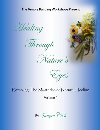 Healing Through Nature's Eyes Revealing the Mysteries of Natural Healing