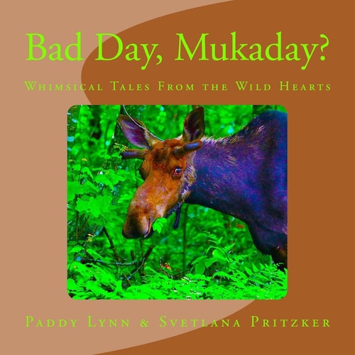 Bad Day, Mukaday? Whimsical Tales From the Wild Hearts
