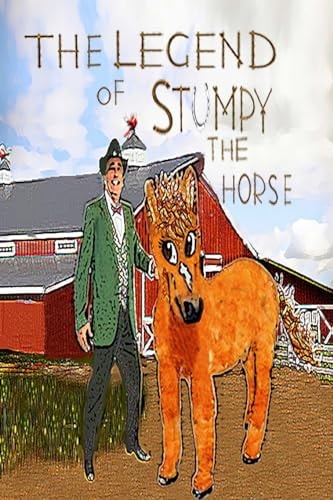 The Legend Of Stumpy The Horse