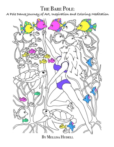 The Bare Pole A Pole Dance Journey of Art, Inspiration and Coloring Meditation