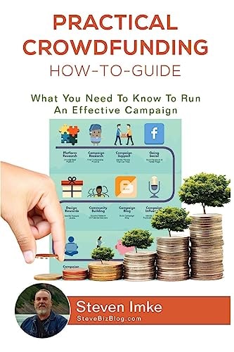 Practical Crowdfunding How-To-Guide What You Need to Know to Run an Effective Campaign