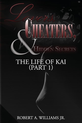 The Life of Kai (Part 1) Lovers, Cheaters, and Hidden Secrets