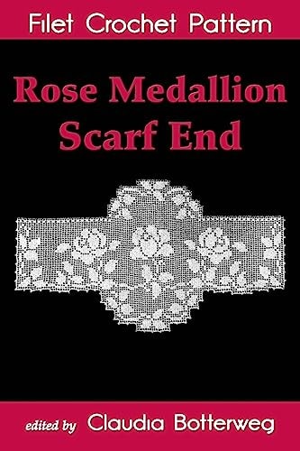 Rose Medallion Scarf End Filet Crochet Pattern Complete Instructions and Chart