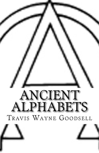 Ancient Alphabets A Picture Book of Paleo-Hebrew, Paleo-Greek, Greek, and Aramaic