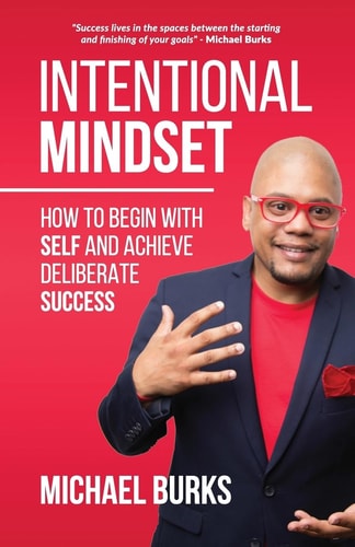 Intentional Mindset The Ultimate Guide to Achieving Deliberate Success