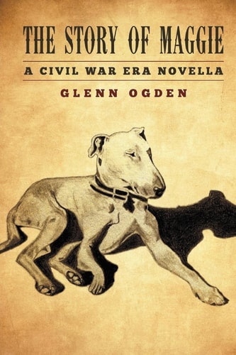The Story of Maggie A Civil War Era Novella