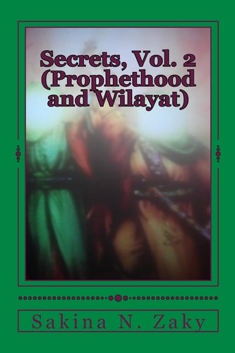 Secrets, Vol. 2 Prophethood and Wilayat