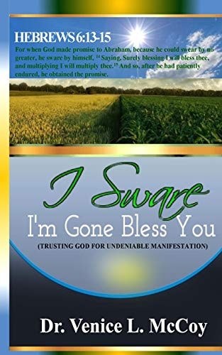 I 'Sware' I'm Gone' Bless You (Trusting God For Undeniable Manifestation)