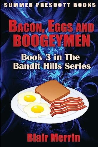 Bacon, Eggs and Boogeymen Book 3 in The Bandit Hills Series