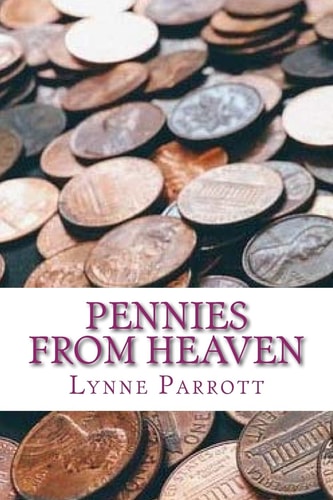 Pennies from Heaven A Mother's Journey from Pain to Purpose