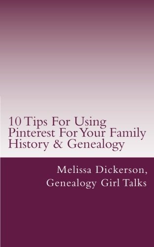 10 Tips for Using Pinterest for Your Family History and Genealogy