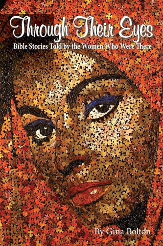 Through Their Eyes Bible Stories Told by the Women Who Were There