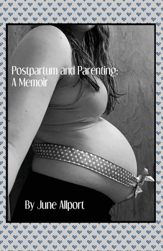 Postpartum and Parenting A Memoir