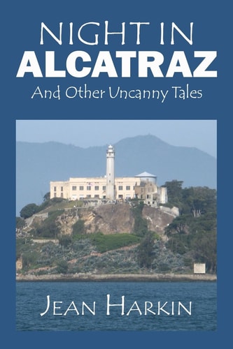 Night in Alcatraz And Other Uncanny Tales