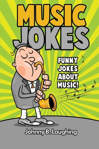 Music Jokes Funny Jokes About Music!