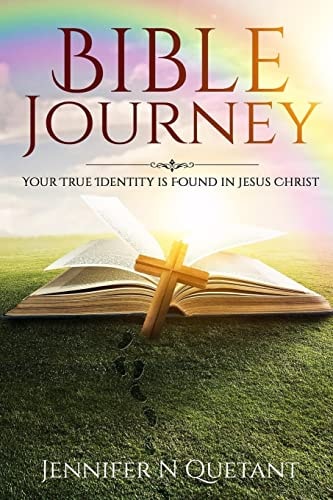 Bible Journey Your True Identity Is Found in Jesus Christ!