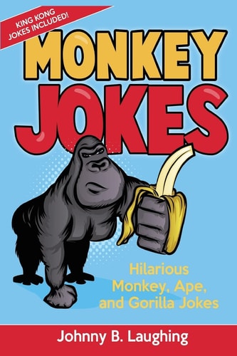Monkey Jokes Hilarious Monkey, Ape, and Gorilla Jokes