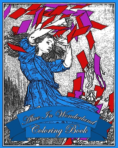 Alice In Wonderland - Coloring Book Original Illustrations By Arthur Rackham