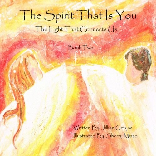 The Spirit That Is You - Book 2 The Light That Connects Us
