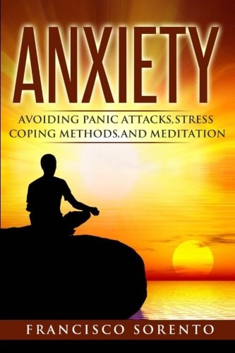Anxiety Avoiding Panic Attacks, Stress, Coping Methods, and Meditation
