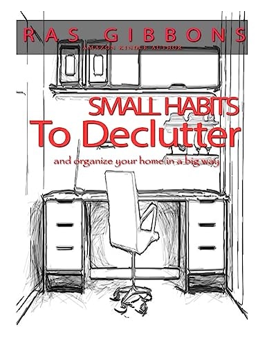 Small Habits to De-Clutter and Organize Your Home in a Big Way