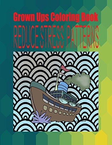 Grown Ups Coloring Book Reduce Stress Patterns Mandalas