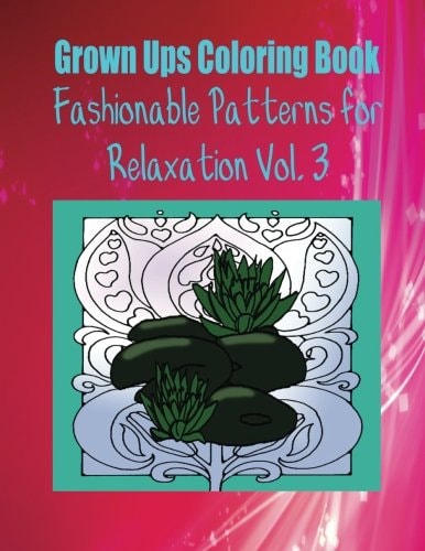 Grown Ups Coloring Book Fashionable Patterns for Relaxation Vol. 3 Mandalas