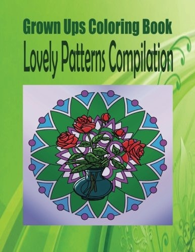 Grown Ups Coloring Book Lovely Patterns Compilation