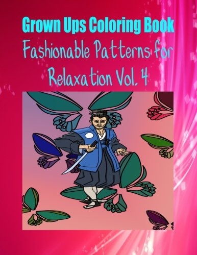 Grown Ups Coloring Book Fashionable Patterns for Relaxation Vol. 4