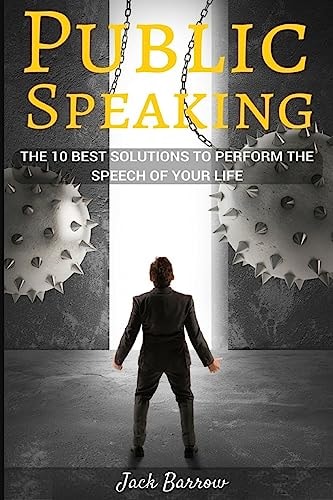 Public Speaking The 10 Best Solutions To Perform The Speech Of Your Life