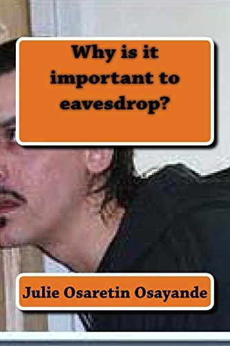 Why Is It Important to Eavesdrop? Importance of Eavesdropping