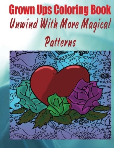 Grown Ups Coloring Book Unwind With More Magical Patterns Mandalas