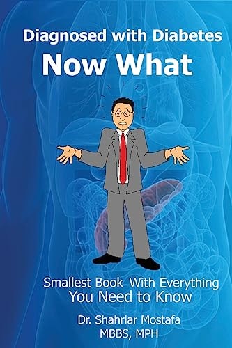 Diagnosed with Diabetes. Now What! Smallest Book with Everything You Need to Know