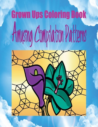 Grown Ups Coloring Book Amusing Compilation Patterns Mandalas