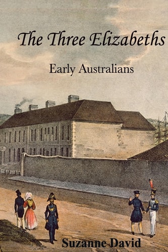 The Three Elizabeths Early Australians