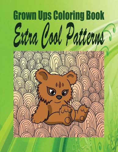 Grown Ups Coloring Book Extra Cool Patterns Mandalas