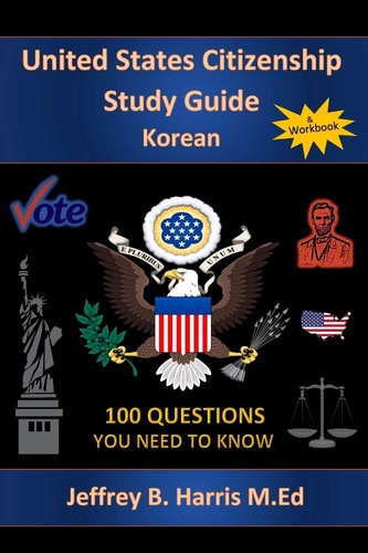 U.S. Citizenship Study Guide - Korean 100 Questions You Need To Know