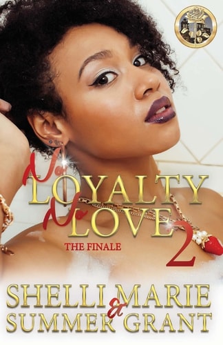 No Loyalty, No Love 2 The Finale