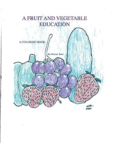 A Fruit and Vegetable Education A Coloring Book