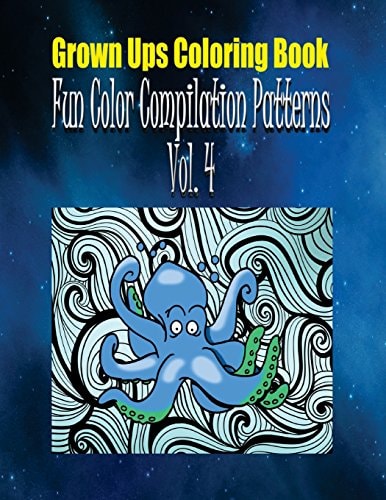 Grown Ups Coloring Book Fun Color Compilation Patterns Vol. 4 Mandalas
