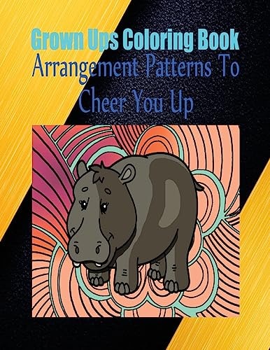 Grown Ups Coloring Book Arrangement Patterns To Cheer You Up Mandalas