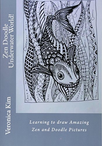 Zen Doodle Underwater World! Learning to Draw Amazing Zen and Doodle Pictures