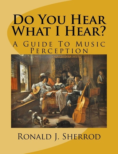Do You Hear What I Hear? A Guide To Music Perception