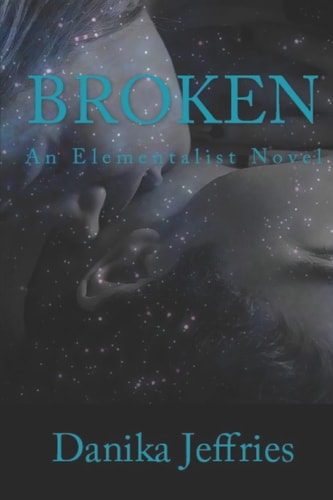 Broken An Elementalist Novel