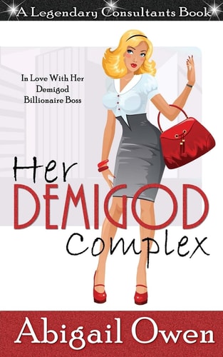 Her Demigod Complex In Love with Her Demigod Billionaire Boss