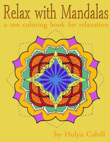 Relax with Mandalas A Zen Coloring Book for Relaxation