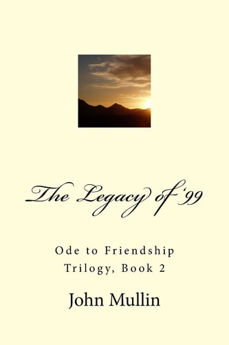 The Legacy Of '99 Ode to Friendship Trilogy, Book 2