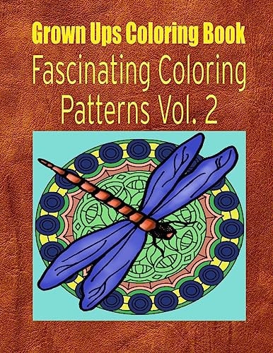 Grown Ups Coloring Book Fascinating Coloring Patterns Vol. 2 Mandalas